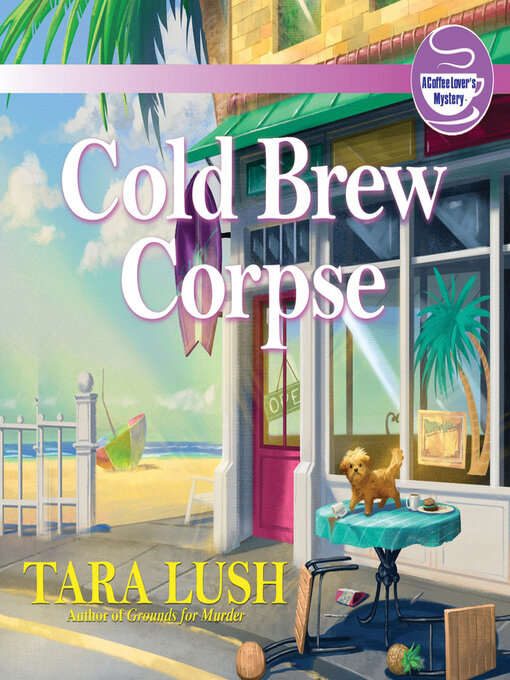 Title details for Cold Brew Corpse by Tara Lush - Available